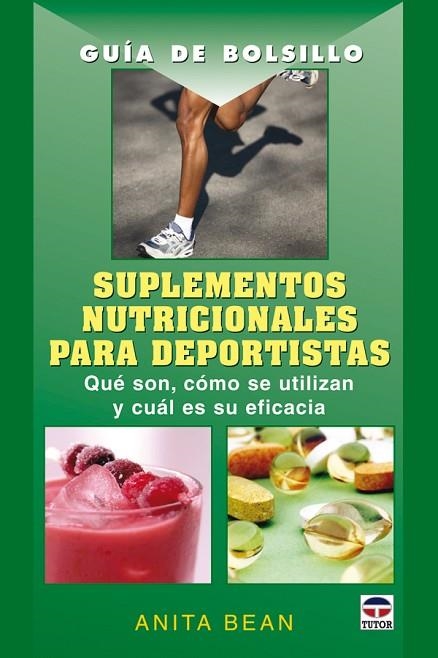 GUÍA DE BOLSILLO SUPLEMENTOS NUTRICIONALES PARA DEPORTISTAS | 9788479027254 | Bean, Anita | Librería Castillón - Comprar libros online Aragón, Barbastro