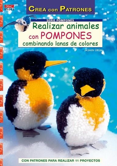 Serie Pompones nº 3. REALIZAR ANIMALES CON POMPONES COMBINANDO LANAS DE COLORES | 9788498740080 | Ürüm, Jasmin | Librería Castillón - Comprar libros online Aragón, Barbastro