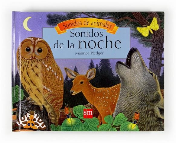 SONIDOS DE LA NOCHE : SONIDOS DE ANIMALES | 9788467516289 | PLEDGER, MAURICE | Librería Castillón - Comprar libros online Aragón, Barbastro