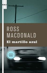 MARTILLO AZUL, EL | 9788498673357 | MACDONALD, ROSS | Librería Castillón - Comprar libros online Aragón, Barbastro