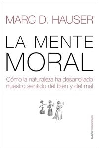 MENTE MORAL, LA | 9788449321764 | HAUSER, MARC D. | Librería Castillón - Comprar libros online Aragón, Barbastro