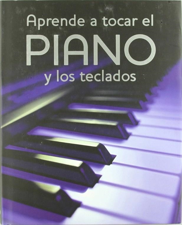 APRENDE A TOCAR EL PIANO Y LOS TECLADOS | 9781407527321 | FREETH, NICK | Librería Castillón - Comprar libros online Aragón, Barbastro