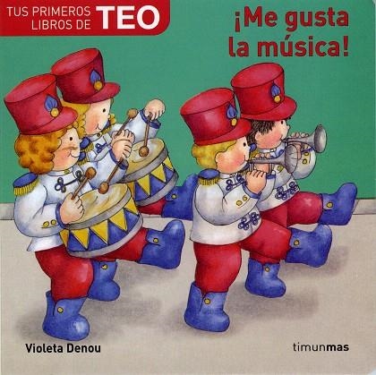 ME GUSTA LA MUSICA - TUS PRIMEROS LIBROS DE TEO | 9788408076919 | DENOU, VIOLETA | Librería Castillón - Comprar libros online Aragón, Barbastro