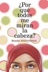 POR QUE TODOS MI MIRAN LA CABEZA ? | 9788424630485 | ABDEL-FATTAH, RANDA | Librería Castillón - Comprar libros online Aragón, Barbastro