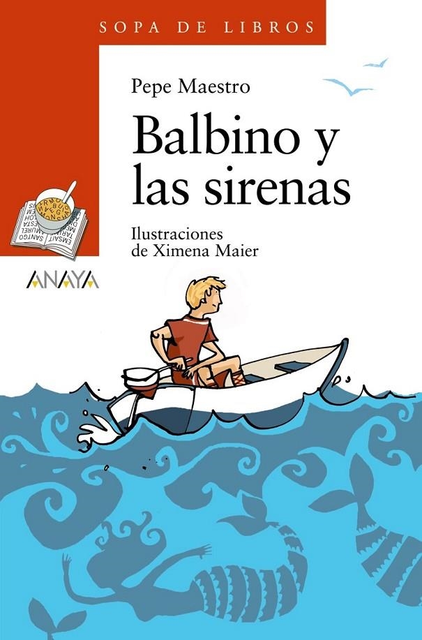 BALBINO Y LAS SIRENAS - SOPA LIBROS | 9788466777407 | MAESTRO, PEPE | Librería Castillón - Comprar libros online Aragón, Barbastro