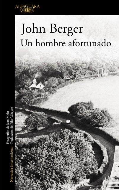 UN HOMBRE AFORTUNADO | 9788420473499 | John Berger | Librería Castillón - Comprar libros online Aragón, Barbastro