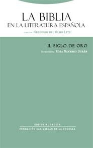 BIBLIA EN LA LITERATURA ESPAÑOLA II, LA : EL SIGLO DE ORO | 9788481649918 | OLMO LETE, GREGORIO DEL | Librería Castillón - Comprar libros online Aragón, Barbastro