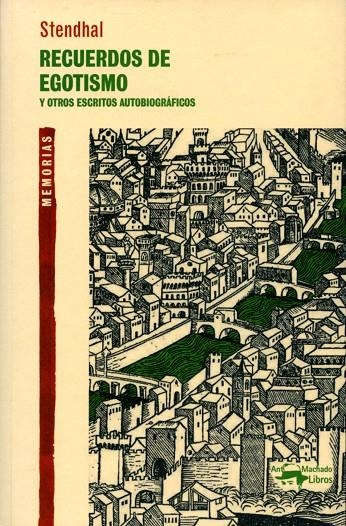 RECUERDOS DE EGOTISMO Y OTROS ESCRITOS AUTOBIOGRAFICOS | 9788477748243 | STENDHAL, HENRI BEYLE | Librería Castillón - Comprar libros online Aragón, Barbastro