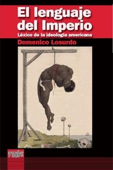 LENGUAJE DEL IMPERIO : LEXICO DE LA IDEOLOGIA AMERICANA | 9788493611170 | LOSURDO, DOMENICO | Librería Castillón - Comprar libros online Aragón, Barbastro