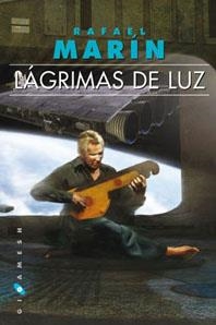 LAGRIMAS DE LUZ | 9788496208636 | MARIN, RAFAEL | Librería Castillón - Comprar libros online Aragón, Barbastro