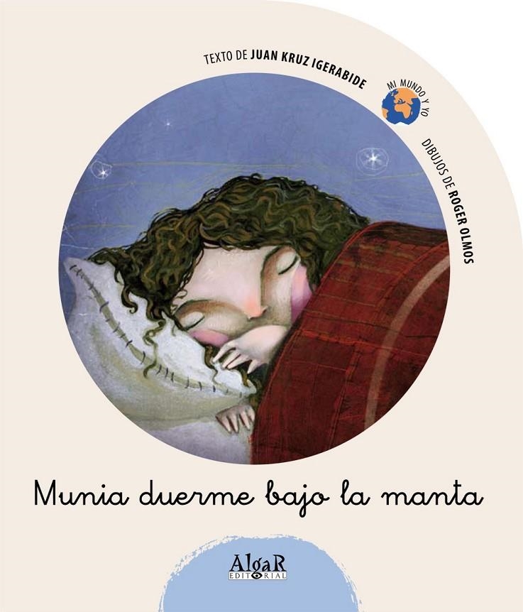 MUNIA DUERME BAJO LA MANTA - MI MUNDO Y YO | 9788498450897 | IGERABIDE SARASOLA, JUAN KRUZ | Librería Castillón - Comprar libros online Aragón, Barbastro