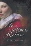 ULTIMA REINA, LA : HISTORIA DE JUANA LA LOCA | 9788466637732 | GORTNER, C.W. | Librería Castillón - Comprar libros online Aragón, Barbastro