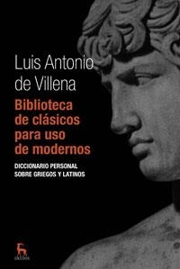 BIBLIOTECA DE CLASICOS PARA USO DE MODERNOS | 9788424935610 | DE VILLENA, LUIS ANTONIO | Librería Castillón - Comprar libros online Aragón, Barbastro