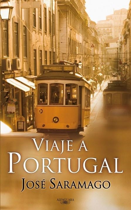 VIAJE A PORTUGAL | 9788420474540 | SARAMAGO, JOSE | Librería Castillón - Comprar libros online Aragón, Barbastro