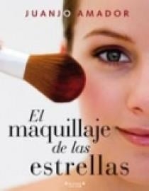 MAQUILLAJE DE LAS ESTRELLAS, EL | 9788466634267 | AMADOR, JUANJO | Librería Castillón - Comprar libros online Aragón, Barbastro