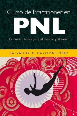 CURSO DE PRACTITIONER EN PNL | 9788497775106 | CARRION LOPEZ, SALVADOR ALFONSO | Librería Castillón - Comprar libros online Aragón, Barbastro