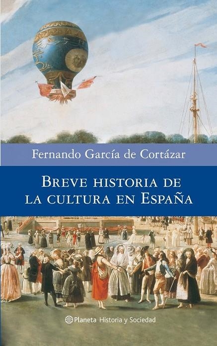 BREVE HISTORIA DE LA CULTURA EN ESPAÑA | 9788408082071 | GARCIA DE CORTAZAR, FERNANDO | Librería Castillón - Comprar libros online Aragón, Barbastro