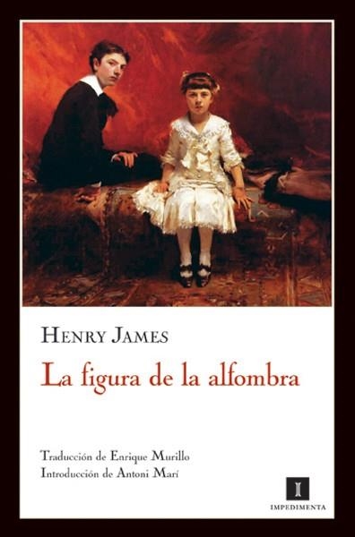 FIGURA DE LA ALFOMBRA, LA | 9788493655082 | JAMES, HENRY | Librería Castillón - Comprar libros online Aragón, Barbastro