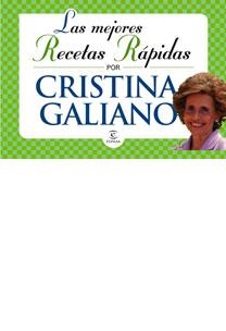 MEJORES RECETAS RAPIDAS DE CRISTINA GALIANO, LAS | 9788467029512 | GALIANO, CRISTINA | Librería Castillón - Comprar libros online Aragón, Barbastro