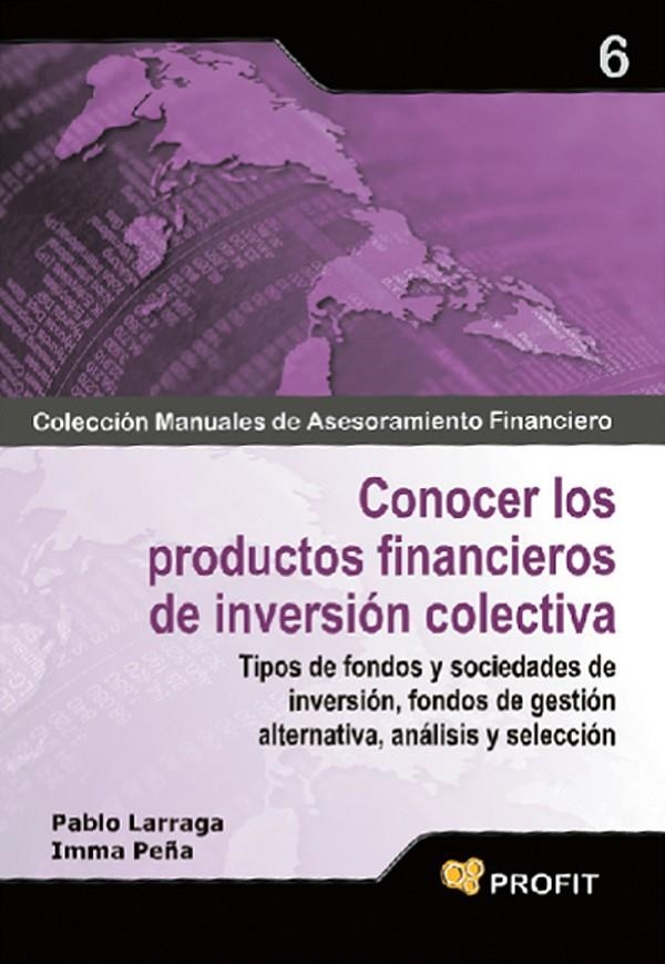 CONOCER LOS PRODUCTOS FINANCIEROS DE INVERSION COLECTIVA | 9788496998711 | LARRAGA, PABLO; PEÑA, INMA | Librería Castillón - Comprar libros online Aragón, Barbastro