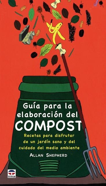 GUÍA PARA LA ELABORACIÓN DEL COMPOST | 9788479027506 | Shepherd, Allan | Librería Castillón - Comprar libros online Aragón, Barbastro