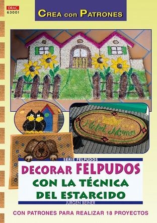 Serie Felpudos nº 1. DECORAR FELPUDOS CON LA TÉCNICA DEL ESTARCIDO | 9788498740332 | Beiner, Jurgen | Librería Castillón - Comprar libros online Aragón, Barbastro