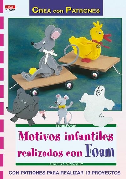 Serie Foam nº 2. MOTIVOS INFANTILES PARA DECORAR CON FOAM | 9788498740325 | Nowotny, Angelika | Librería Castillón - Comprar libros online Aragón, Barbastro