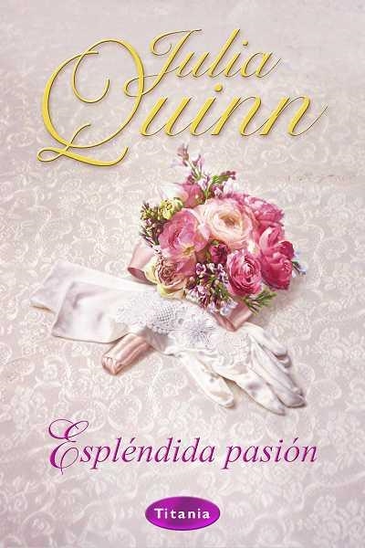 ESPLENDIDA PASION | 9788496711518 | QUINN, JULIA | Librería Castillón - Comprar libros online Aragón, Barbastro