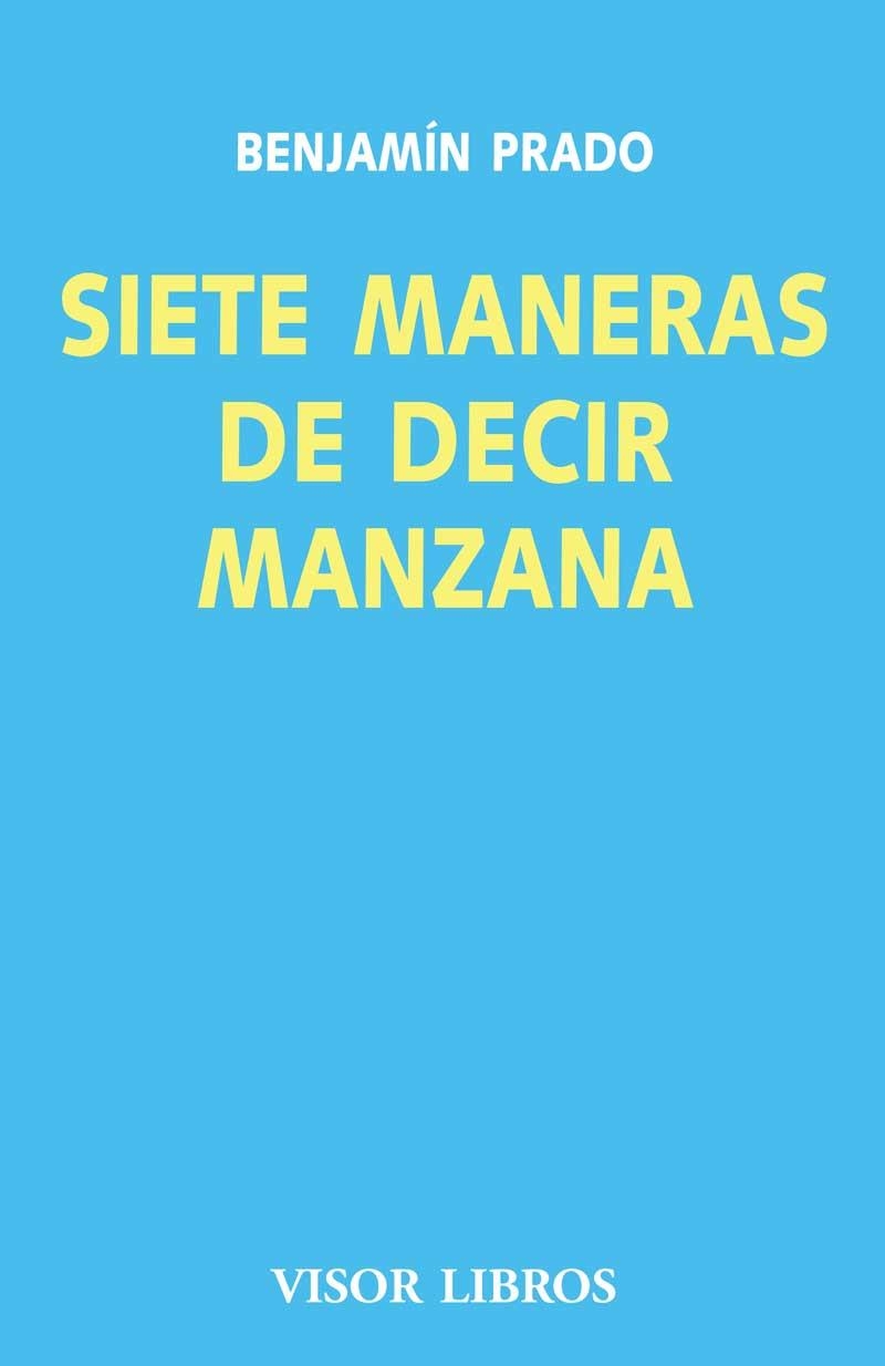 SIETE MANERAS DE DECIR MANZANA | 9788475220512 | PRADO, BENJAMIN | Librería Castillón - Comprar libros online Aragón, Barbastro