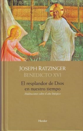 El resplandor de Dios en nuestro tiempo | 9788425425882 | Benedicto XVI, Papa | Librería Castillón - Comprar libros online Aragón, Barbastro