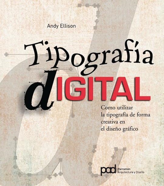 TIPOGRAFIA DIGITAL | 9788434234147 | ELLISON, ANDY | Librería Castillón - Comprar libros online Aragón, Barbastro