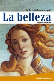 BELLEZA, LA : DE LA METAFISICA AL SPOT | 9788480630658 | WALTZER, ALEJANDRA | Librería Castillón - Comprar libros online Aragón, Barbastro