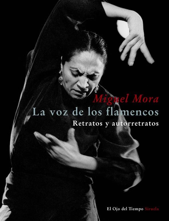 VOZ DE LOS FLAMENCOS, LA : RETRATOS Y AUTORRETRATOS | 9788498411652 | MORA, MIGUEL | Librería Castillón - Comprar libros online Aragón, Barbastro