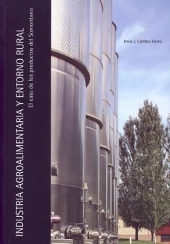 INDUSTRIA AGROALIMENTARIA Y ENTORNO RURAL : C.PR.SOMONTANO | 9788481272055 | CAMBRA FIERRO, JESUS J. | Librería Castillón - Comprar libros online Aragón, Barbastro