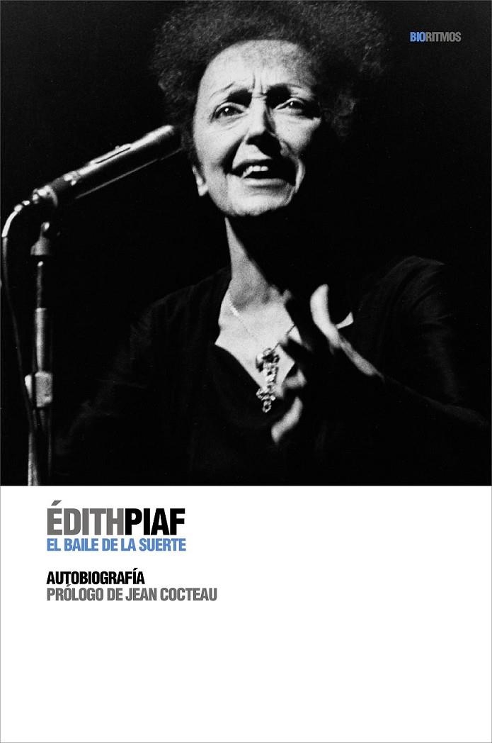 EDITH PIAF : EL BAILE DE LA SUERTE | 9788496879348 | PIAF, EDITH | Librería Castillón - Comprar libros online Aragón, Barbastro