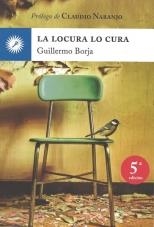 LOCURA LO CURA, LA | 9788492393336 | BORJA, GUILLERMO | Librería Castillón - Comprar libros online Aragón, Barbastro