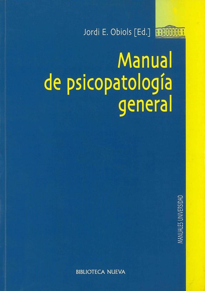 MANUAL DE PSICOPATOLOGIA GENERAL | 9788497428262 | OBIOLS, JORDI E. | Librería Castillón - Comprar libros online Aragón, Barbastro