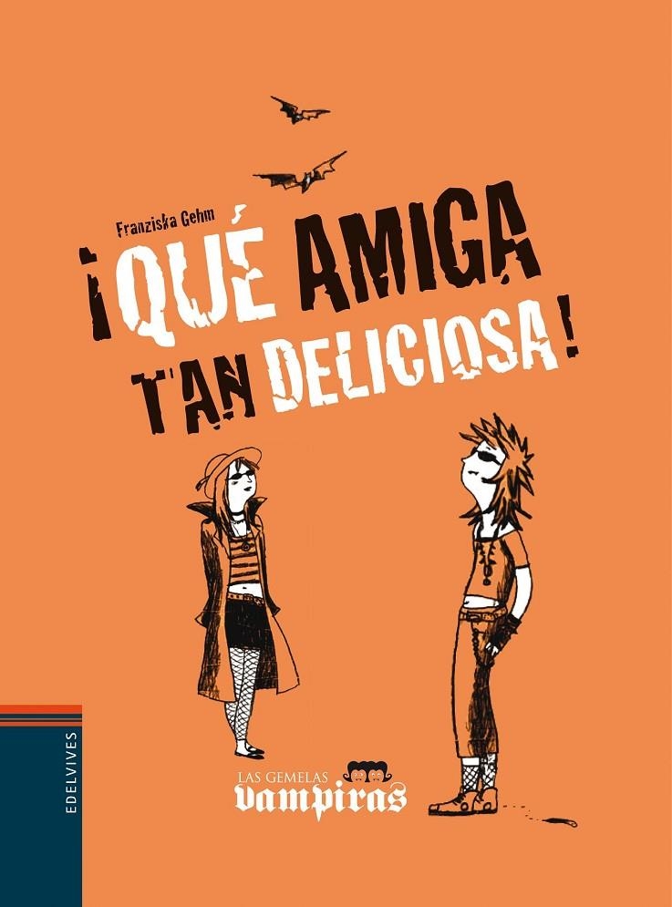 GEMELAS VAMPIRAS 1, LAS : QUÉ AMIGA TAN DELICIOSA | 9788426368911 | GEHM, FRANZISKA | Librería Castillón - Comprar libros online Aragón, Barbastro