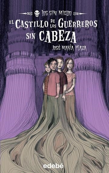 CASTILLO DE LOS GUERREROS SIN CABEZA, EL - LOS SIN MIEDO | 9788423688760 | PLAZA PLAZA, JOSE MARIA | Librería Castillón - Comprar libros online Aragón, Barbastro