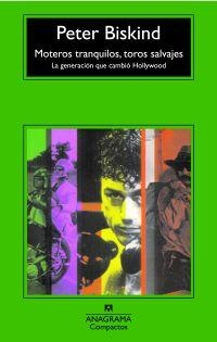 MOTEROS TRANQUILOS TOROS SALVAJES - COMPACTOS | 9788433973443 | BISKIND, PETER | Librería Castillón - Comprar libros online Aragón, Barbastro