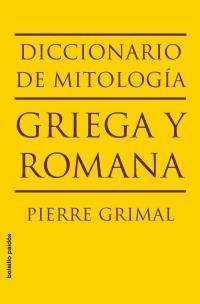 DICCIONARIO DE MITOLOGIA GRIEGA Y ROMANA | 9788449322112 | GRIMAL, PIERRE | Librería Castillón - Comprar libros online Aragón, Barbastro