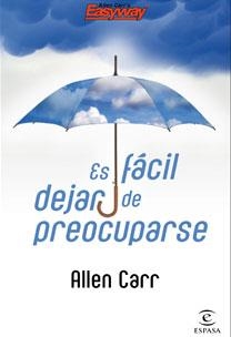 ES FACIL DEJAR DE PREOCUPARSE | 9788467030228 | CARR, ALLEN | Librería Castillón - Comprar libros online Aragón, Barbastro