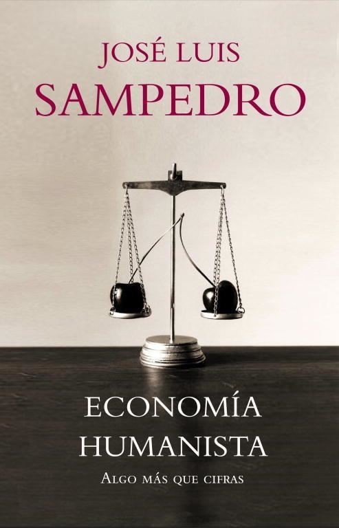 ECONOMIA HUMANISTA | 9788483068281 | SAMPEDRO, JOSE LUIS | Librería Castillón - Comprar libros online Aragón, Barbastro