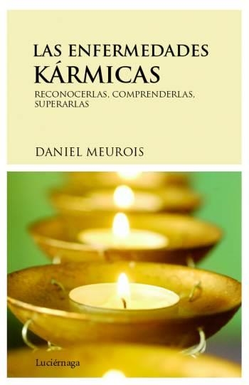 ENFERMEDADES KARMICAS, LAS | 9788489957916 | MEUROIS, DANIEL | Librería Castillón - Comprar libros online Aragón, Barbastro