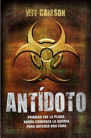 ANTIDOTO (PLAGA 2) | 9788445077481 | CARLSON, JEFF | Librería Castillón - Comprar libros online Aragón, Barbastro