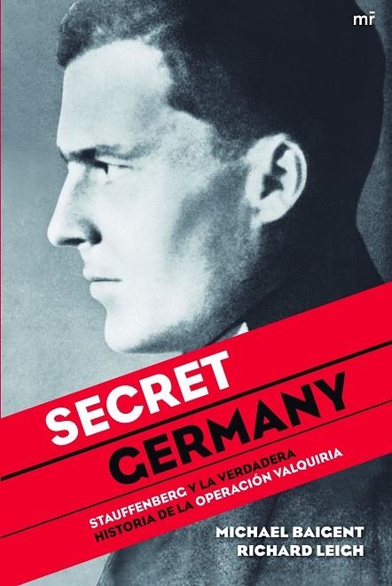 SECRET GERMANY : STAUFFENBERG Y LA VERDADERA Hª OP.VALQUIRIA | 9788427035065 | BAIGENT, MICHAEL; LEIGH, RICHARD | Librería Castillón - Comprar libros online Aragón, Barbastro