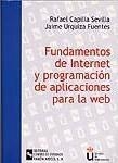 FUNDAMENTOS DE INTERNET Y PROGRAMACIÓN DE APLICACIONES PARA | 9788480045872 | CAPILLA SEVILLA, RAFAEL; URQUIZA FUENTES, JAIME | Librería Castillón - Comprar libros online Aragón, Barbastro