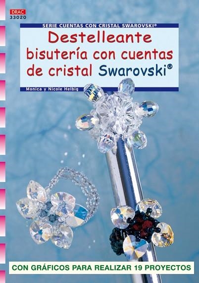 Serie Swarovski nº 20. DESTELLEANTE BISUTERÍA CON CUENTAS DE CRISTAL SWAROVSKI. | 9788498740448 | Helbig, Monika/Helbig, Nicole | Librería Castillón - Comprar libros online Aragón, Barbastro