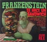 FRANKENSTEIN SE HACE UN SANDWICH | 9789707775022 | REX, ADAM | Librería Castillón - Comprar libros online Aragón, Barbastro