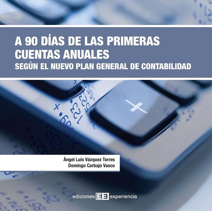 A 90 DIAS DE LAS PRIMERAS CUENTAS ANUALES | 9788496283695 | VAZQUEZ TORRES, ANGEL LUIS; CARBAJO VASCO, DOMINGO | Librería Castillón - Comprar libros online Aragón, Barbastro